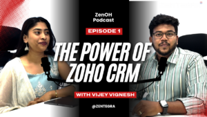 The Power of Zoho CRM Podcast Episode 1 with Vijay Vignesh | Zentegra