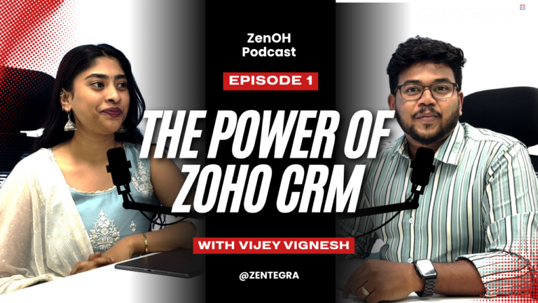 The Power of Zoho CRM Podcast Episode 1 with Vijay Vignesh | Zentegra
